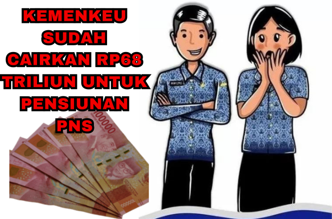 Kemenkeu Sudah cairkan rp68 triliun untuk pensiunan pns