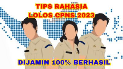 WAJIB TAHU! 5 Tips Rahasia Lolos Seleksi CPNS 2023, Sudah Banyak yang Buktikan Kemanjurannya