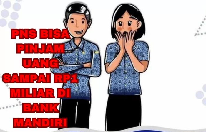 pns bisa pinjam uang sampai Rp1 miliar di bank mandiri