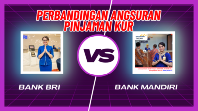 Perbandingan angsuran KUR Bank BRI dan Bank Mandiri