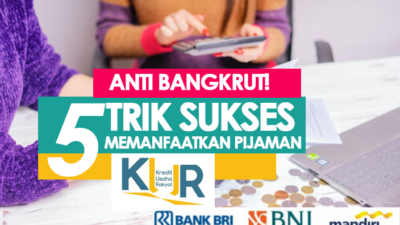 Anti Bangkrut! 5 Trik Sukses Mulai Bisnis dengan Pinjaman KUR dari Bank