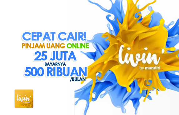 Cepat Cair! Pinjam Uang Online Rp25 Juta di Livin' Mandiri Sebulan Cuma Rp500 Ribuan, Cek Simulasinya