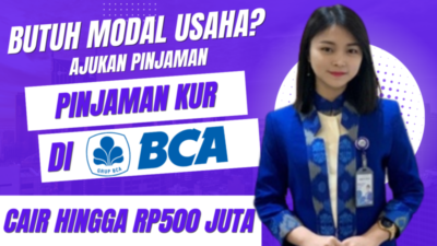 Butuh Modal Usaha? Ajukan Pinjaman KUR Bank BCA hingga Rp500 Juta, Cek Syarat dan Caranya